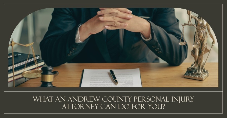 What an Andrew County Personal Injury Attorney Can Do for You